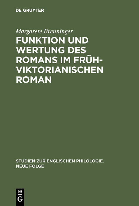Funktion und Wertung des Romans im fr&uuml;hviktorianischen Roman - Margarete Breuninger