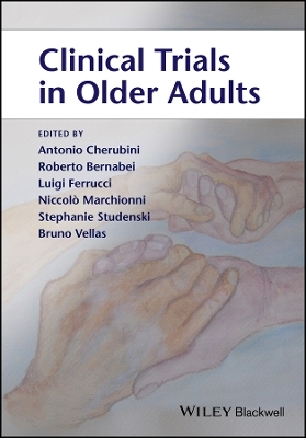 Clinical Trials in Older Adults - Antonio Cherubini, Roberto Bernabei, Luigi Ferrucci, Niccolo Marchionni, Stephanie Studenski