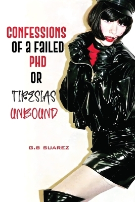 Confessions of a Failed PhD or Tiresias Unbound
