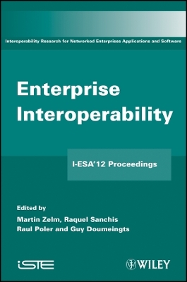 Enterprise Interoperability: I&ndash;ESA12 Proceedings - M Zelm