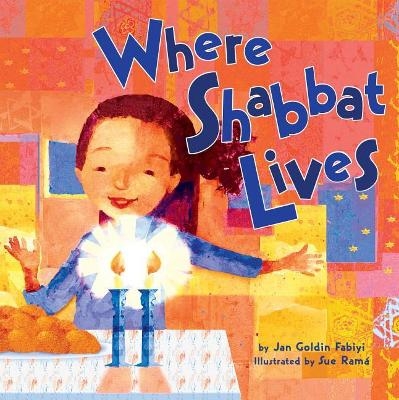 Where Shabbat Lives - Jan Goldin Fabiyi