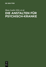 Die Anstalten f&uuml;r Psychisch-Kranke - 