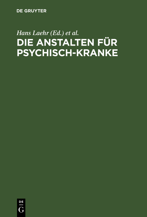 Die Anstalten f&uuml;r Psychisch-Kranke - 