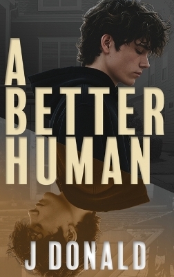 A Better Human - J Donald