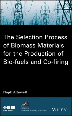 The Selection Process of Biomass Materials for the Production of Bio&ndash;fuels and Co&ndash;firing - N Altawell