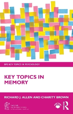 Key Topics in Memory - Richard J. Allen, Charity Brown