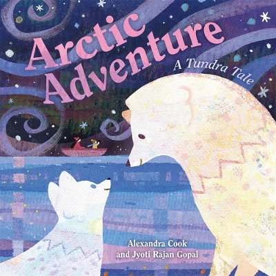 Arctic Adventure: A Tundra Tale - Jyoti Rajan Gopal