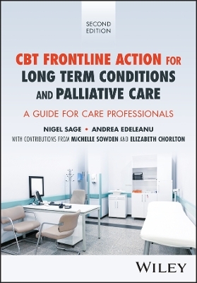 CBT Frontline Action for Long-Term Conditions and Palliative Care - Nigel Sage, Michelle Sowden, Elizabeth Chorlton, Andrea Edeleanu