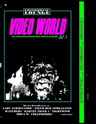 Grindhouse Lounge: Video World Vol. 3 - Ihr Filmführer durch den Videowahnsinn