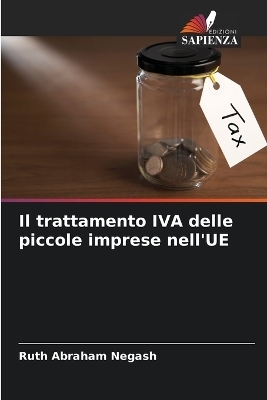 Il trattamento IVA delle piccole imprese nell'UE - Ruth Abraham Negash
