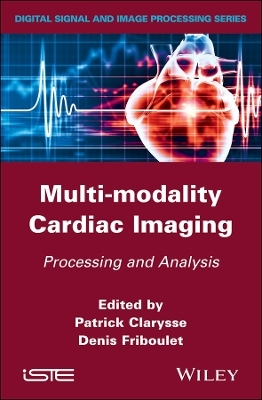 Multi&ndash;modality Cardiac Imaging &ndash; Processing and Analysis - P Clarysse