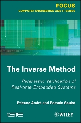 The Inverse Method / Parametric Verification of Real&ndash;time Unbedded Systems - E Andr&eacute;