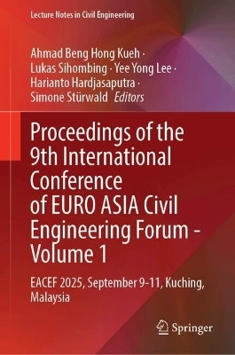 Proceedings of the 9th International Conference of EURO ASIA Civil Engineering Forum - Volume 1