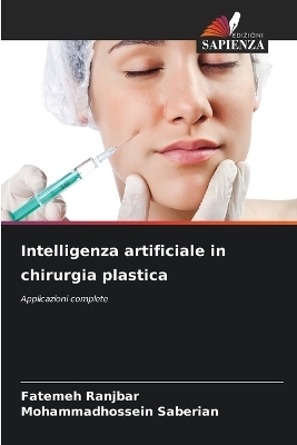 Intelligenza artificiale in chirurgia plastica - Fatemeh Ranjbar, Mohammadhossein Saberian