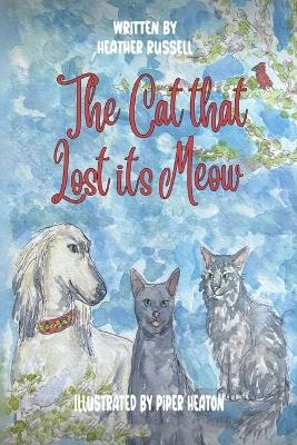 The Cat that lost its Meow - Heather Russell