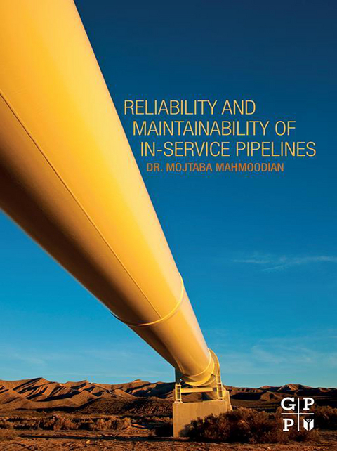 Reliability and Maintainability of In-Service Pipelines -  Mojtaba Mahmoodian