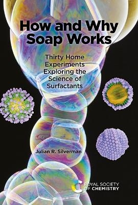 How and Why Soap Works - Julian R Silverman