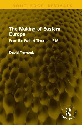 The Making of Eastern Europe - David Turnock