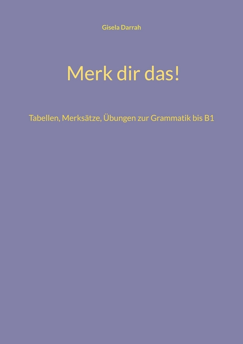 Merk dir das! -  Gisela Darrah