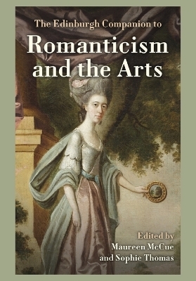 The Edinburgh Companion to Romanticism and the Arts - 