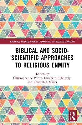 Biblical and Socio-Scientific Approaches to Religious Enmity - 