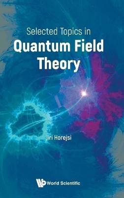 Selected Topics In Quantum Field Theory - Jiri Horejsi