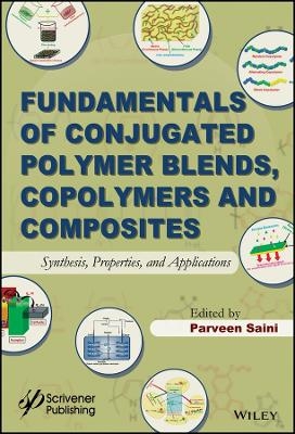 Fundamentals of Conjugated Polymer Blends, Copolymers and Composites – Synthesis, Properties and Applications