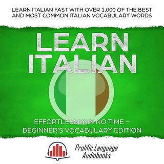 Learn Italian Effortlessly in No Time - Beginner's Vocabulary Edition