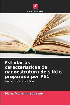 Estudar as características da nanoestrutura de silício preparada por PEC