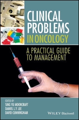 Clinical Problems in Oncology &ndash; A Practical Guide to Management - SY Moorcraft