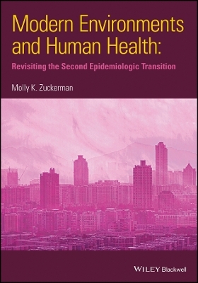 Modern Environments and Human Health – Revisiting the Second Epidemiologic Transition
