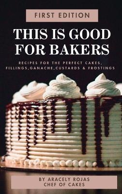 This Is Good for Bakers - Aracely Rojas