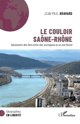 Le couloir Sa&ocirc;ne-Rh&ocirc;ne - Jean-Paul Bravard