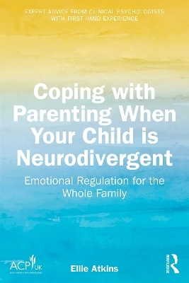 Coping with Parenting When Your Child is Neurodivergent - Ellie Atkins
