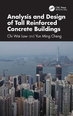 Analysis and Design of Tall Reinforced Concrete Buildings - Chi Wai Law, Yun Ming Cheng