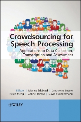 Crowdsourcing for Speech Processing – Applications to Data Collection, Transcription and Assessment