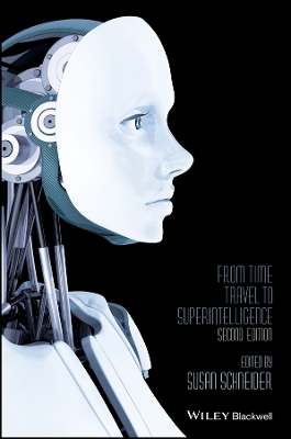 Science Fiction and Philosophy &ndash; From Time Travel to Superintelligence 2e - 
