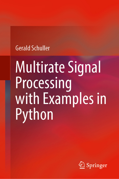 Multirate Signal Processing with Examples in Python - Gerald Schuller