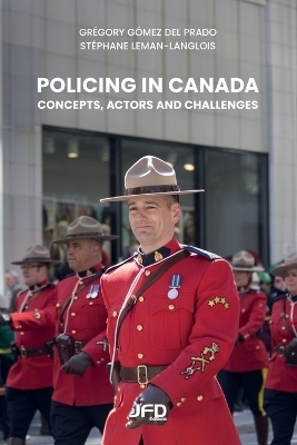 Policing in Canada - St&eacute;phane Leman-Langlois, Gr&eacute;gory G&oacute;mez del Prado