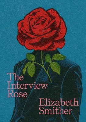The Interview Rose - Elizabeth Smither
