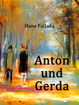 Anton und Gerda - Hans Fallada