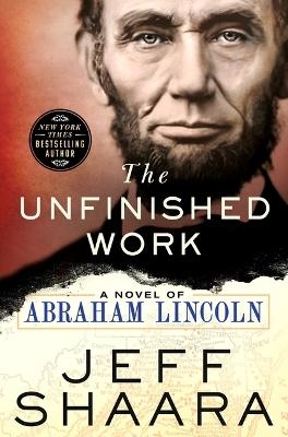 The Unfinished Work - Jeff Shaara