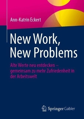 New Work, New Problems - Ann-Katrin Eckert