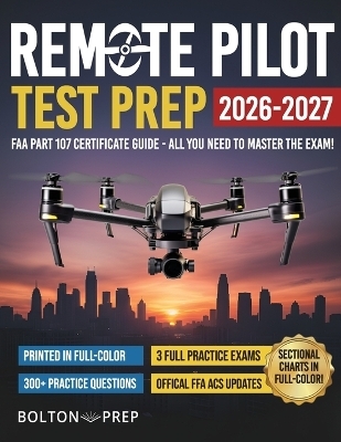 Remote Pilot FAA Part 107 Study Guide in Full-Color - Bolton Prep