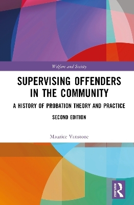 Supervising Offenders in the Community - Maurice Vanstone