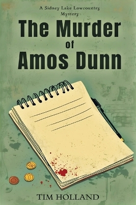 The Murder of Amos Dunn - Tim Holland