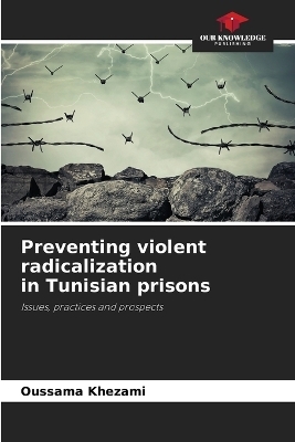 Preventing violent radicalization in Tunisian prisons