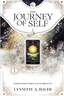 The Journey of Self - Lynnette A Bauer