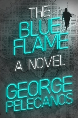 The Blue Flame - George P Pelecanos