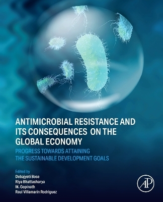Antimicrobial Resistance and its Consequences on the Global Economy - 